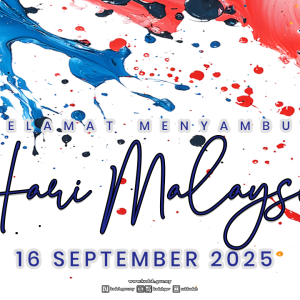 SELAMAT HARI MALAYSIA — 16 SEPTEMBER 2025