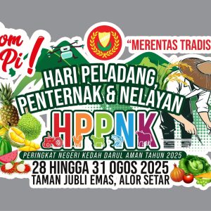 MAKLUMAN — BERITA BAIK BUAT PENDUDUK NEGERI KEDAH – HARI PELADANG, PENTERNAK DAN NELAYAN NEGERI KEDAH DARUL AMAN TAHUN 2025