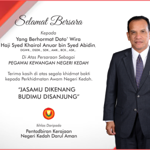 SELAMAT BERSARA KEPADA YANG BERHORMAT DATO’ WIRA HAJI SYED KHAIROL ANUAR BIN SYED ABIDIN