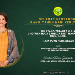 SELAMAT MENYAMBUT ULANG TAHUN HARI KEPUTERAAN Duli Yang Teramat Mulia Raja Puan Muda Kedah